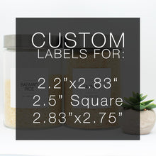 Load image into Gallery viewer, Custom Labels - 2.2"x2.83", 2.5" Square and 2.83"x2.75"